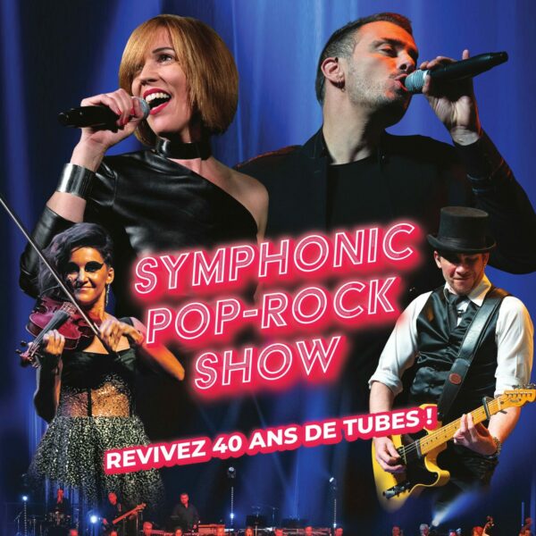 The Symphonic Pop-Rock Show Le 15 mars 2025