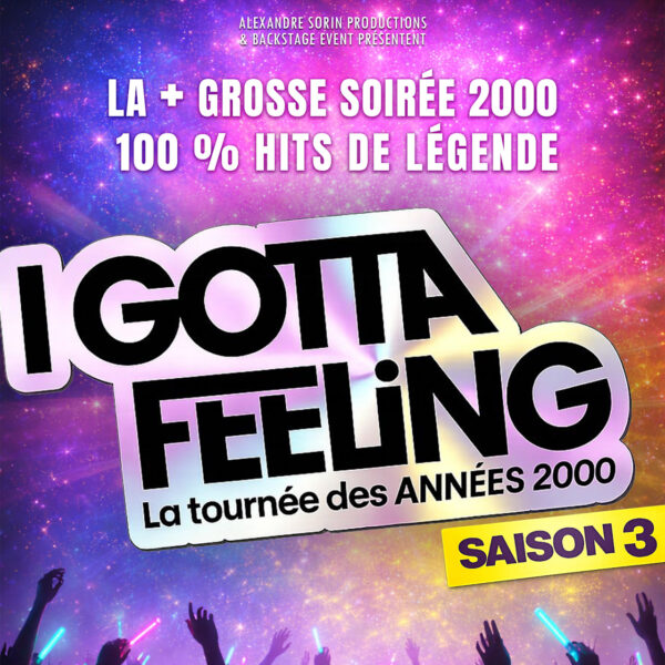 Affiche I Gotta Feeling – Saison 3 en concert au Liberté